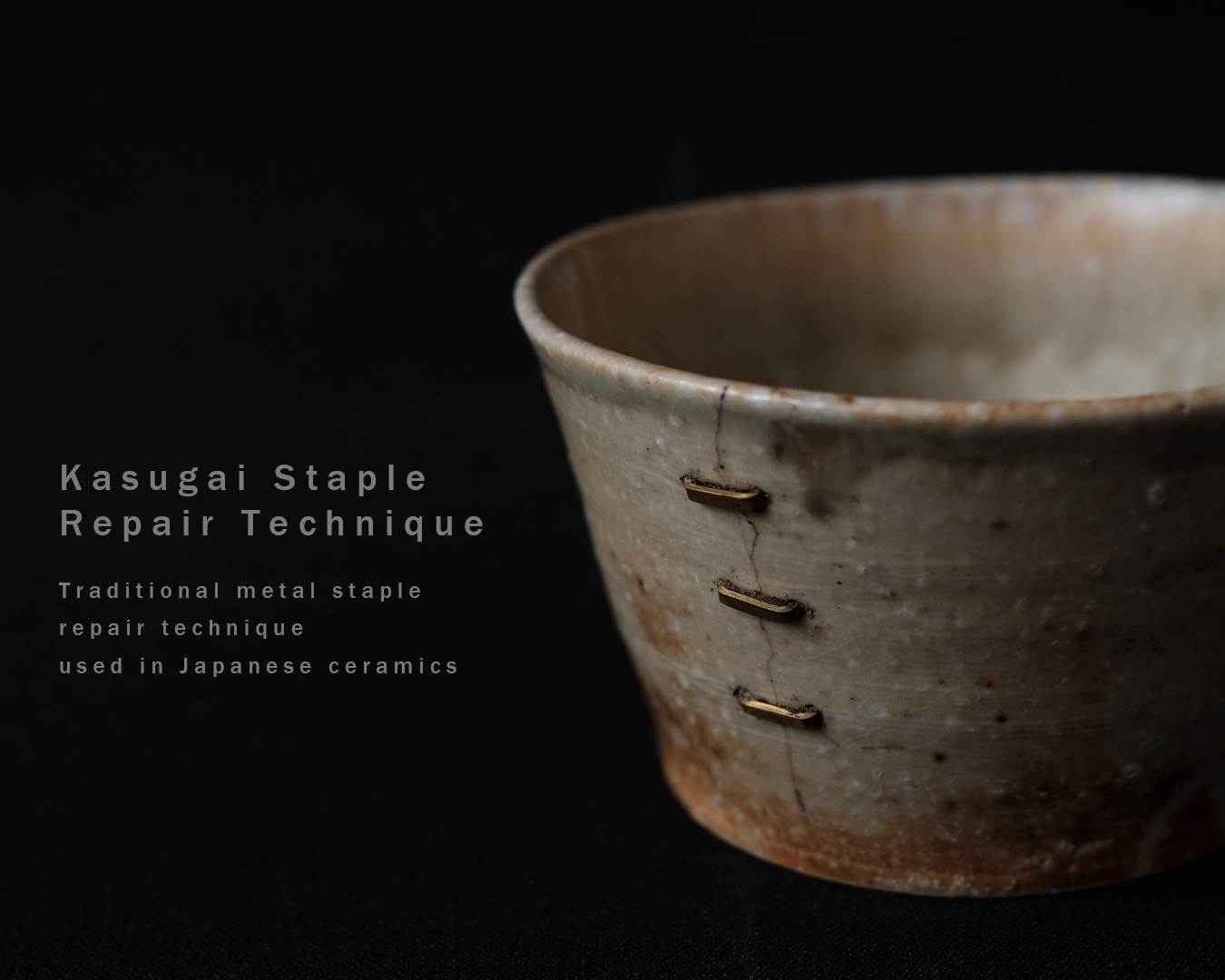 MODERN KINTSUGI / KASUGAI STAPLE REPAIR TECHNIQUE WORKSHOP